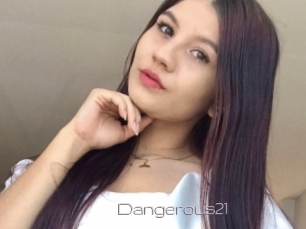 Dangerous21