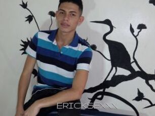 ERICKSEXXX