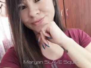 Maryan_SLAVE_Squirt