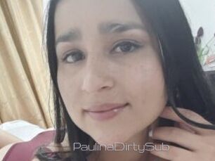 PaulinaDirtySub