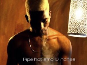 Pipe_hot_afro_10_inches