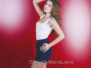 SweetMilanaLana