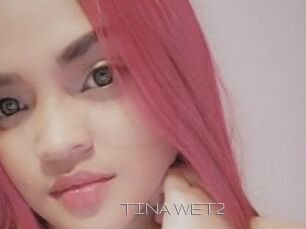 TINA_WET2