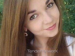 TenderFlowerX